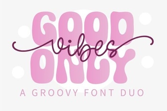 Vibe-Worthy Duos: Pairing Good Vibes Only Font